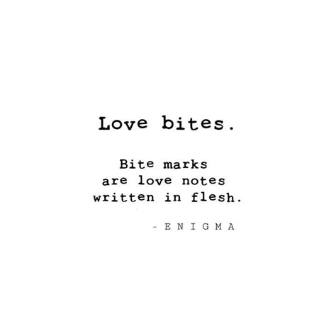 The Best 25 Love Bite Marks Quotes - heavynuesz