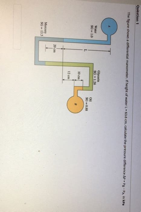 Solved Question 1 The figure shows a differential manometer. | Chegg.com