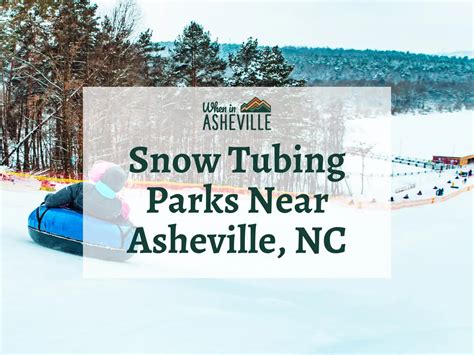 Where To Go Snow Tubing Near Asheville, NC: Our Top Picks - When In Asheville