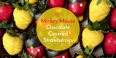 Top 10 Best Mickey Mouse Chocolate Covered Strawberries and Where to ...