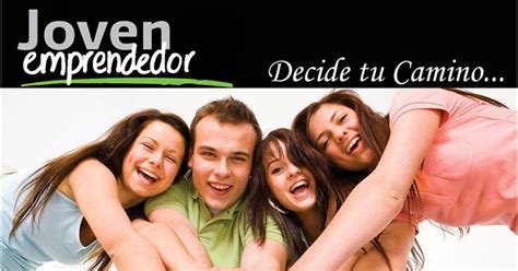 Joven Emprendedor: Joven Emprendedor, Decide Tu Camino...