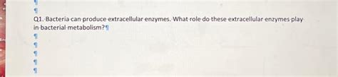 Solved Eng 11 1 Q1. Bacteria can produce extracellular | Chegg.com