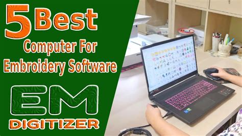 Top 5 Best Computer For Embroidery Software » EMDIGITIZER