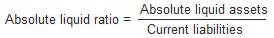 Absolute liquid ratio, formula, computation | Explanation | Accounting For Management