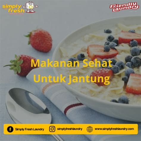 Makanan Sehat Untuk Jantung – Simply Fresh Laundry