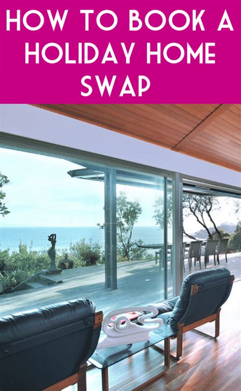 How to holiday home swap - newbie tips and a look at Love Home Swap