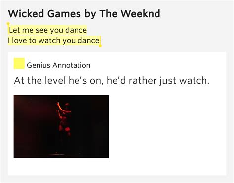 Let me see you dance / I love to watch you dance – Wicked Games