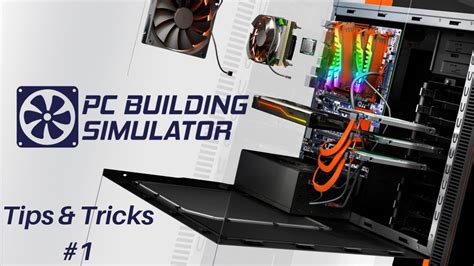 Pc Building Simulator - Tips & Tricks - #1 - YouTube