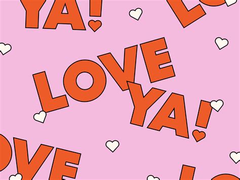 Love Ya! by Michele Byrne on Dribbble