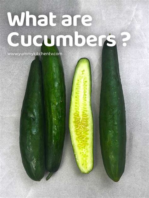 Cucumber ( a refreshing fruit-vegetable ) - Yummy Kitchen