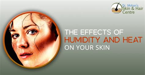 The Effects of Humidity and Heat on Your Skin