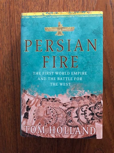 Persian Fire by Tom Holland: Near Fine Hardcover (2005) 1st Edition, Signed by Author(s) | East ...