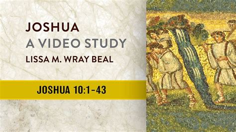 Joshua - Session 12 - Joshua 10:1-43 - Joshua (Lissa Wray Beal) - MasterLectures