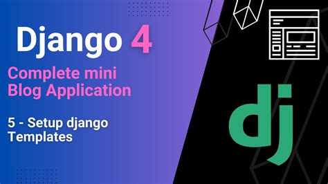 How to setup django templates | Django 4 Blog Tutorial for Beginners #5 ...