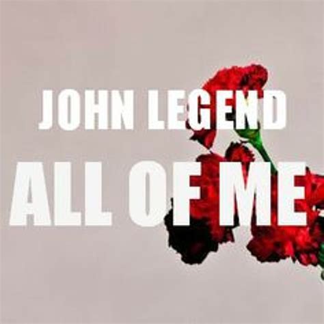 ALL OF ME - JOHN LEGEND