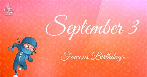 Who Was Born On My Birthday? September 3 Famous Birthdays #9