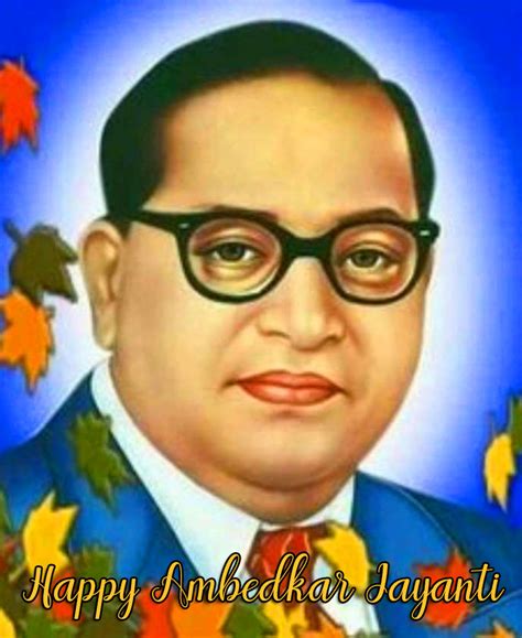 26+ Happy Birthday Dr BR Ambedkar | Happy Ambedkar Jayanti Photos | Happy Birthday Ambedkar ...