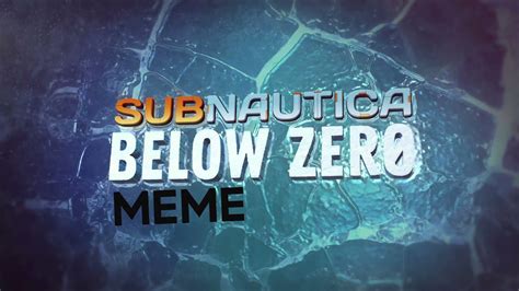 Subnautica Below Zero Trailer (Meme edit) - YouTube