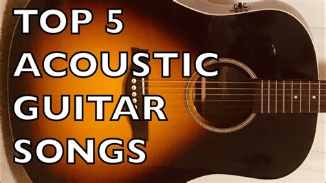 Top 5 Best Songs For Acoustic Guitar - YouTube