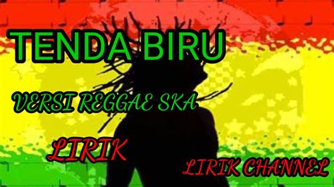 TENDA BIRU- VERSI REGGAE SKA (LIRIK) - YouTube