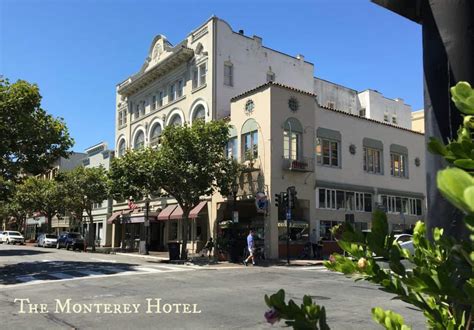 A Road Trip to Central California with a Stay at the Historic Monterey Hotel and the Fascinating ...