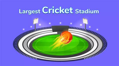 World's largest cricket stadium - List of 50 biggest stadiums by capacity