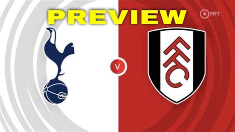 Preview: Tottenham Hotspur vs. Fulham - prediction, team news, lineups - YouTube