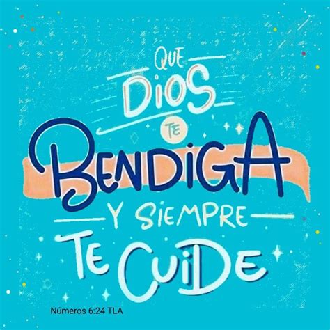 “Que Dios te bendiga y siempre te cuide; que Dios te mire con agrado y ...