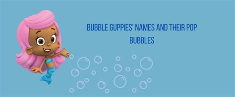 Bubble guppies names and their pop bubbles