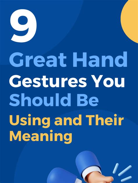 9 Hand Gestures You Should Be Using and Their Meaning | Science of People