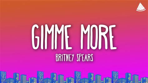 Britney Spears - Gimme More (Lyrics) - YouTube