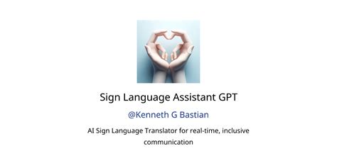 Sign Language Assistant GPT GPTs features and functions, examples and ...