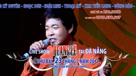 Live show Quang Lê - Đà Nẵng lần 2 - YouTube