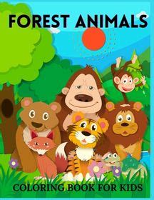 Forest Animals Coloring Book For Kids: Amazing Forest Animals Coloring Book for Kids -Great Gift ...