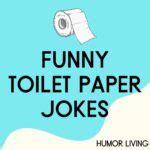 55+ Funny Toilet Paper Jokes That’ll Leave You Rolling - Humor Living