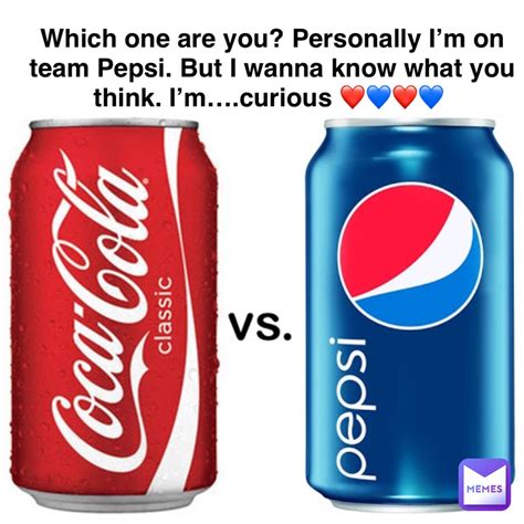 Double tap to edit Which one are you? Personally I’m on team Pepsi. But ...