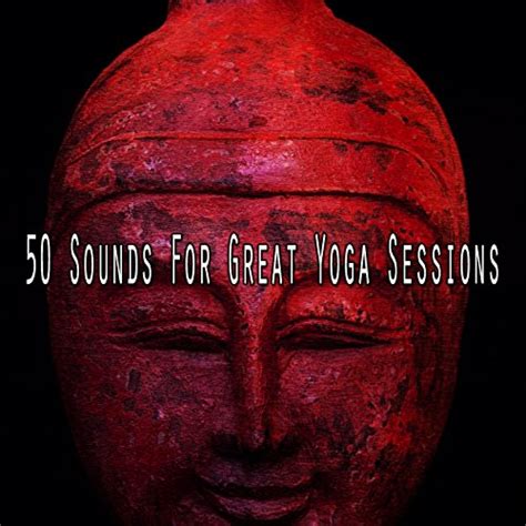 Amazon.com: 50 Sounds For Great Yoga Sessions : Yoga Music: Digital Music