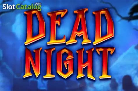 Dead Night Slot Review and Demo | RTP=96.29