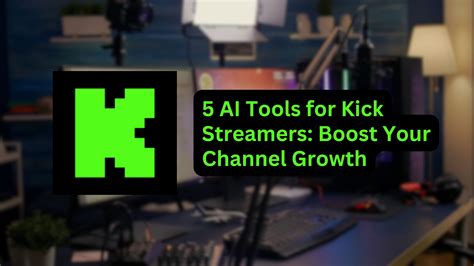 5 AI Tools for Kick Streamers in 2024: Boost Your Channel Growth