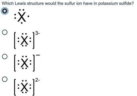 Solved Which Lewis structure would the sulfur ion have in | Chegg.com