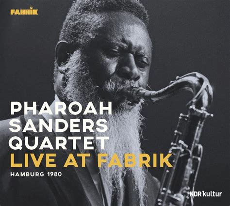 Pharoah Sanders - Live At Fabrik Hamburg 1980 - New Releases ...