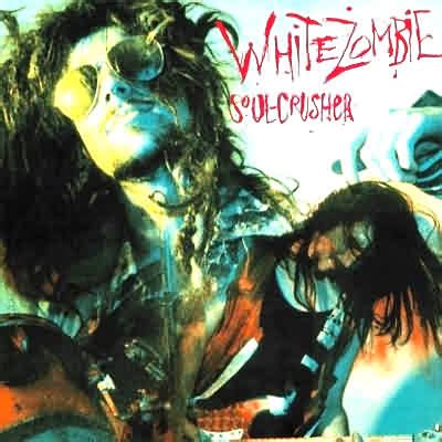 White Zombie "Soul Crusher" – 1987 / Дискография (тексты песен, альбомы, фотографии) / Metal Library