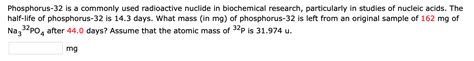 Solved Phosphorus-32 is a commonly used radioactive nuclide | Chegg.com