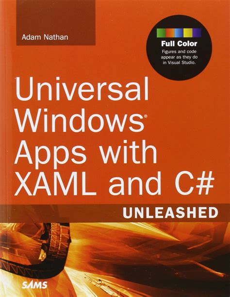 Universal Windows Apps with XAML and C# Unleashed: Nathan, Adam: 9780672337260: Amazon.com: Books