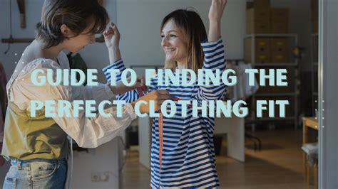 Clothing Fit: Essential Guide To Finding The Perfect Fit For You