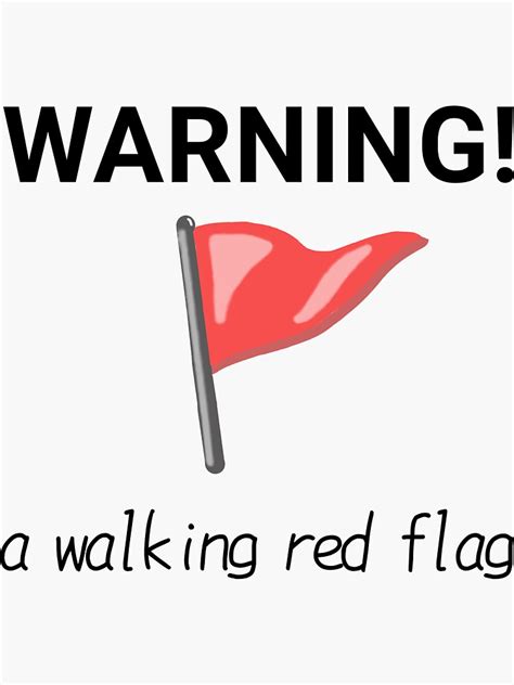 "A Walking Red Flag Funny Warning Sign " Sticker for Sale by lycheedesign | Redbubble