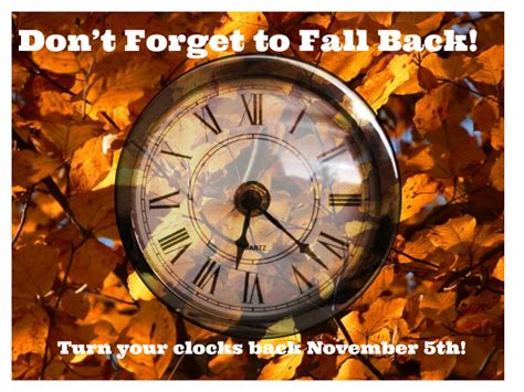 Don’t Forget to Fall back! Turn your clocks back an hour! : Maeola R ...