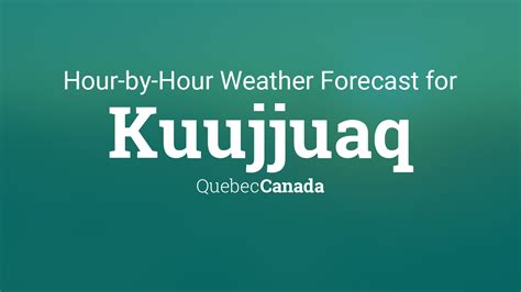 Hourly forecast for Kuujjuaq, Quebec, Canada