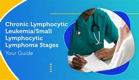 Chronic Lymphocytic Leukemia/Small Lymphocytic Lymphoma Stages: Your ...