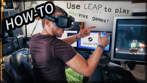 LEAP Motion Controllers in SteamVR! How-To Guide + Gameplay - YouTube